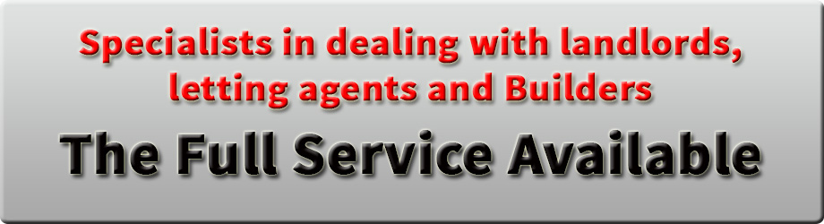 Specialists in Dealing with Landlords, Letting Agents and Builders. The full service avaialable